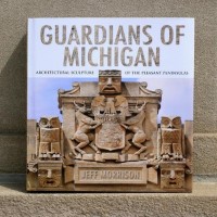 Guardians of Michigan: Architectural Sculpture of the Pleasant Peninsulas